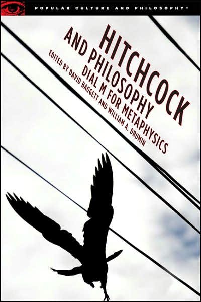 Cover for David Baggett · Hitchcock and Philosophy: Dial M for Metaphysics - Popular Culture and Philosophy (Paperback Book) (2007)