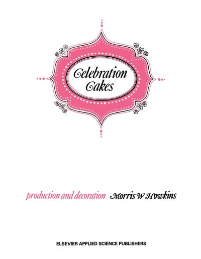 Cover for Morris W. Howkins · Celebration Cakes: Their Production and Decoration (Hardcover Book) [New edition] (1971)