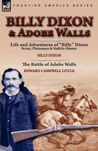 Cover for Billy Dixon · Billy Dixon &amp; Adobe Walls: Scout, Plainsman &amp; Buffalo Hunter (Paperback Book) (2010)