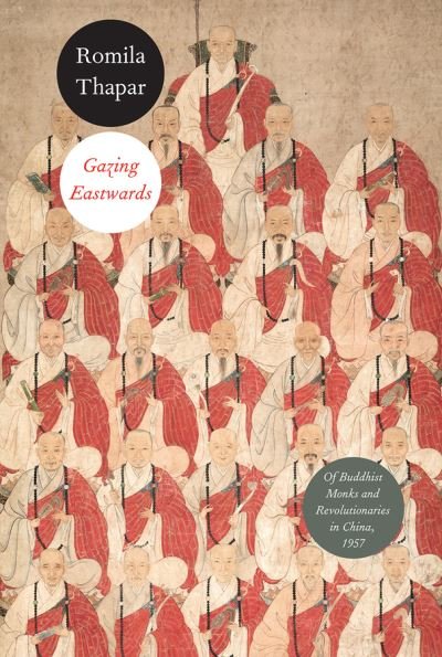 Cover for Romila Thapar · Gazing Eastwards: Of Buddhist Monks and Revolutionaries in China, 1957 (Gebundenes Buch) (2021)