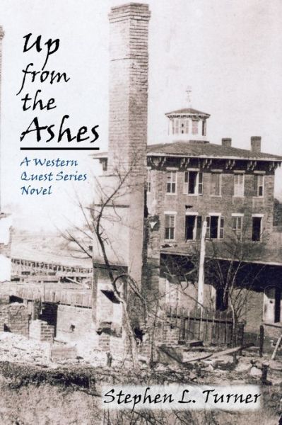 Stephen L. Turner · Up from the Ashes, a Western Quest Series Novel (Paperback Book) (2011)