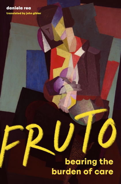 Cover for Daniela Rea · FRUTO: Women, Mothering, and the Politics of Care (Paperback Book) (2026)