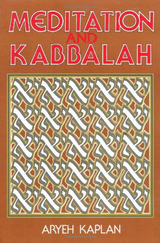 Meditation and Kabbalah - Aryeh Kaplan - Livros - Weiser Books - 9780877286165 - 1 de maio de 1989