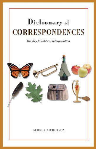 Dictionary of Correspondences: The Key to Biblical Interpretation - George Nicholson - Książki - Swedenborg Foundation - 9780877851165 - 9 września 2024