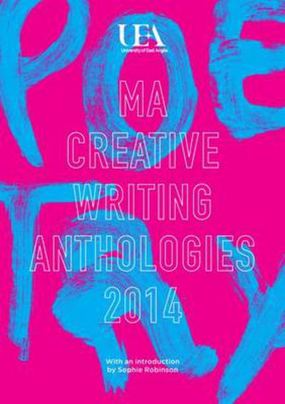 Cover for Sophie Robinson · UEA Creative Writing Anthology Poetry 2014 (Paperback Book) (2014)