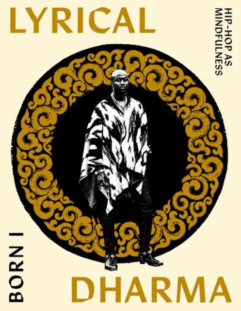 Lyrical Dharma: Hip-Hop as Mindfulness - Born I - Books - Parallax Press - 9780984627165 - July 30, 2025