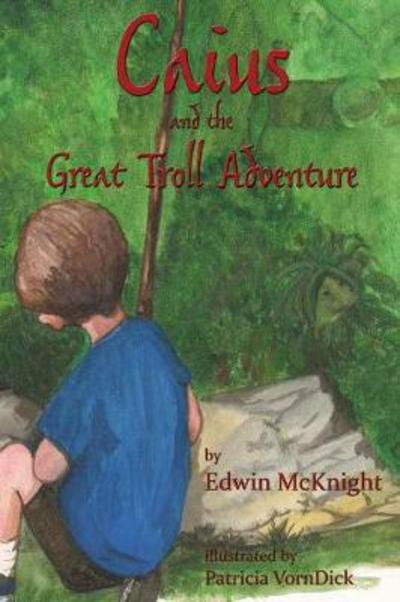 Caius and the Great Troll Adventure - Edwin McKnight - Książki - Wordcrafts Press - 9780990976165 - 2 sierpnia 2016