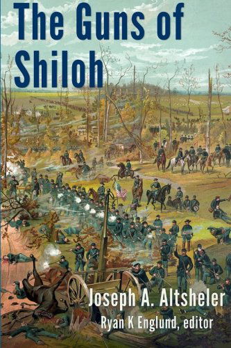 Cover for Joseph a Altsheler · The Guns of Shiloh: a Story of the Great Western Campaign (The Civil War Series) (Volume 2) (Paperback Book) (2014)