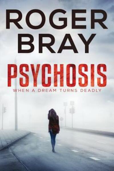 Cover for Mr Roger Bray · Psychosis When a Dream Turns Deadly (Paperback Book) (2018)