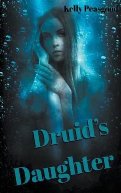 Cover for Kelly Peasgood · Druid's Daughter (Paperback Book) (2020)