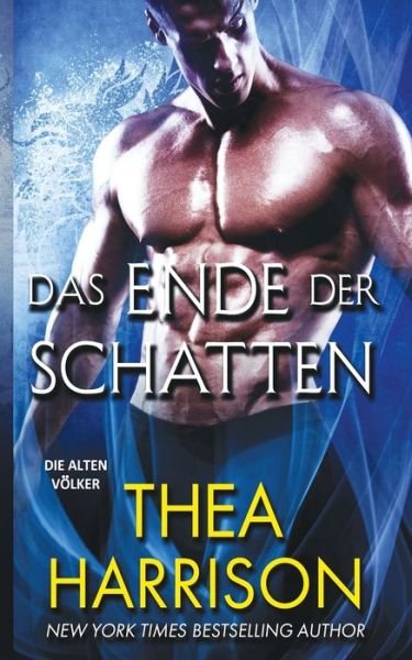 Das Ende der Schatten - Die Alten V?lker / Elder Races - Thea Harrison - Books - Teddy Harrison LLC - 9780997120165 - September 29, 2016