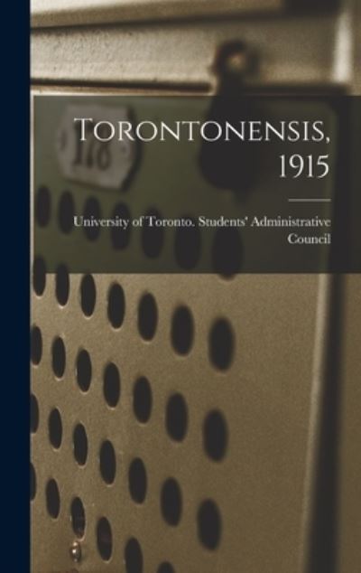 Cover for University of Toronto Students' Admi · Torontonensis, 1915 (Hardcover Book) (2021)