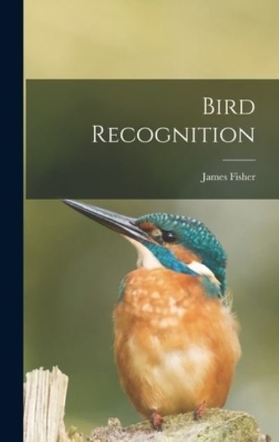 Cover for James Fisher · Bird Recognition (Inbunden Bok) (2021)