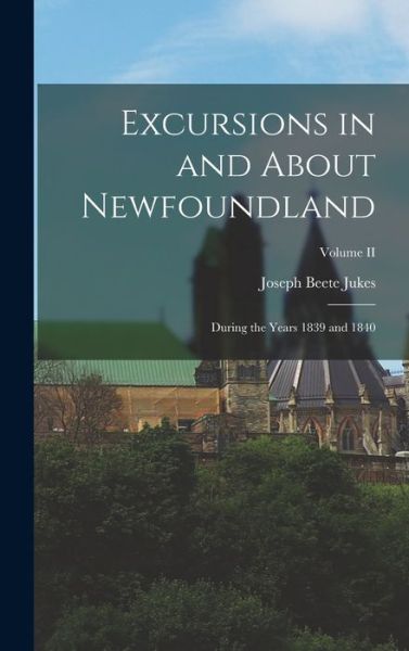 Cover for Joseph Beete Jukes · Excursions in and about Newfoundland (Buch) (2022)