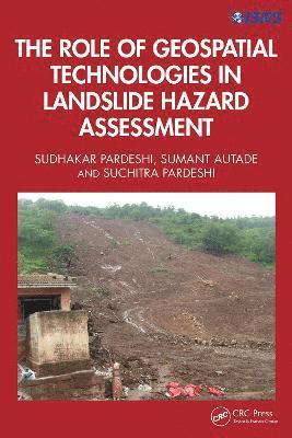 Cover for Pardeshi, Sudhakar Dhondu (Savitribai Phule Pune University, India) · The Role of Geospatial Technologies in Landslide Hazard Assessment (Hardcover Book) (2024)