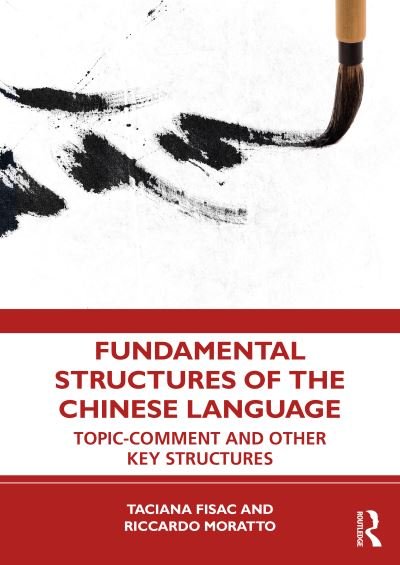 Cover for Taciana Fisac · Fundamental Structures of the Chinese Language: Topic-Comment and Other Key Structures (Paperback Bog) (2024)