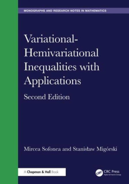 Cover for Sofonea, Mircea (University of Perpignan, France) · Variational-Hemivariational Inequalities with Applications - Chapman &amp; Hall / CRC Monographs and Research Notes in Mathematics (Hardcover Book) (2024)