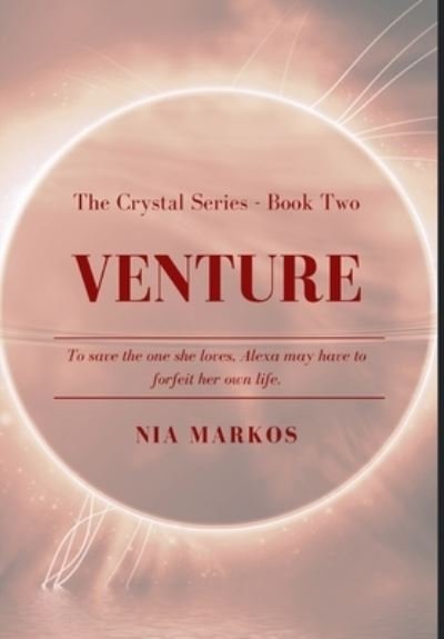 Cover for Nia Markos · Venture (The Crystal Series) Book Two (Hardcover bog) (2021)