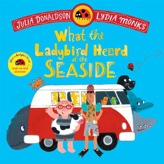 Cover for Julia Donaldson · What the Ladybird Heard at the Seaside (Paperback Bog) (2025)