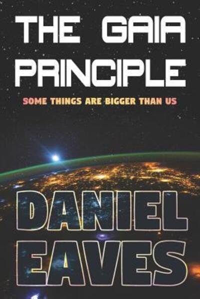 Cover for Daniel Eaves · The Gaia Principle (Paperback Book) (2019)