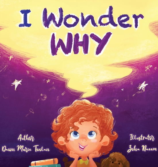 I Wonder Why - Dawn Toolan - Livros - IngramSpark - 9781088027165 - 21 de abril de 2022
