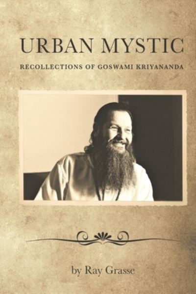 Cover for Ray Grasse · Urban Mystic : Recollections of Goswami Kriyananda (Paperback Book) (2019)