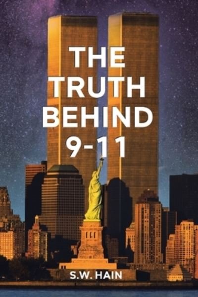Cover for S W Hain · The Truth Behind 9-11 (Paperback Bog) (2021)