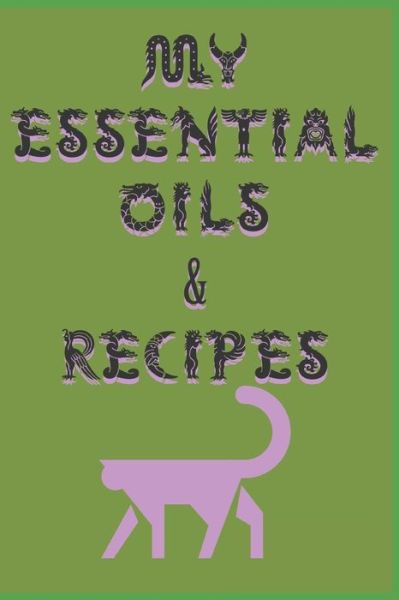 Cover for Maylee Benson · My Essential Oils &amp; Recipes (Paperback Book) (2019)