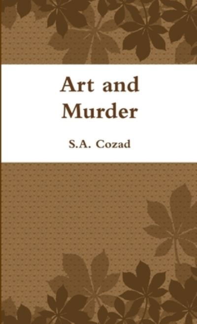 Cover for S a Cozad · Art and Murder (Paperback Book) (2012)