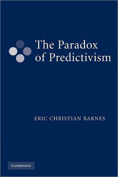 Cover for Barnes, Eric Christian (Southern Methodist University, Texas) · The Paradox of Predictivism (Paperback Book) (2012)