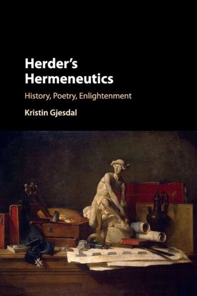 Cover for Gjesdal, Kristin (Temple University, Philadelphia) · Herder's Hermeneutics: History, Poetry, Enlightenment (Pocketbok) (2019)