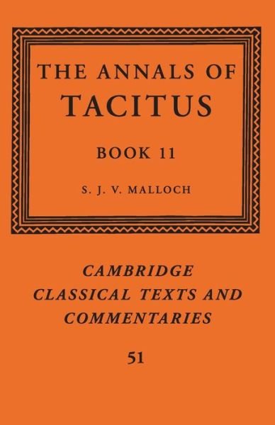 The Annals of Tacitus: Book 11 - Cambridge Classical Texts and Commentaries - Tacitus - Books - Cambridge University Press - 9781108820165 - May 28, 2020