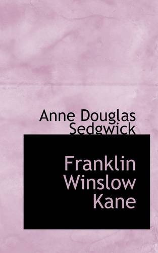 Cover for Anne Douglas Sedgwick · Franklin Winslow Kane (Paperback Book) (2009)