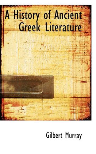 Cover for Gilbert Murray · A History of Ancient Greek Literature (Paperback Book) (2009)