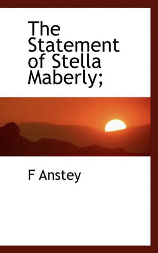 Cover for F Anstey · The Statement of Stella Maberly; (Taschenbuch) (2009)