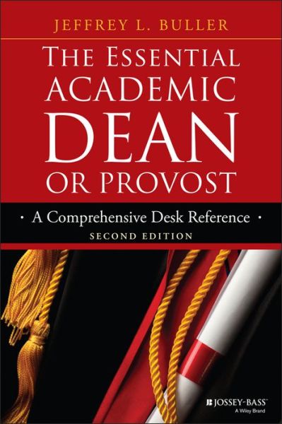 Cover for Buller, Jeffrey L. (Florida Atlantic University) · The Essential Academic Dean or Provost: A Comprehensive Desk Reference - Jossey-Bass Resources for Department Chairs (Paperback Book) (2015)