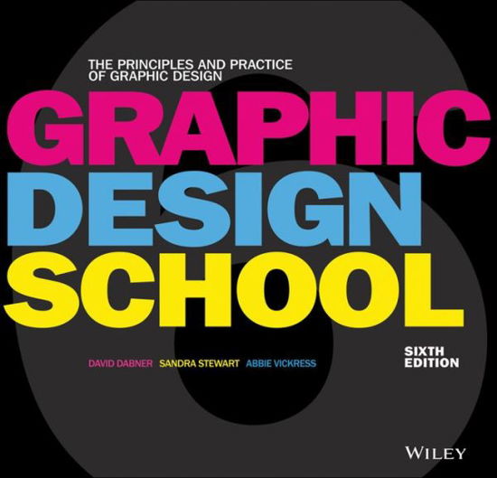 Cover for David Dabner · Graphic Design School: the Principles and Practice of Graphic Design (Paperback Book) [6 Rev edition] (2017)