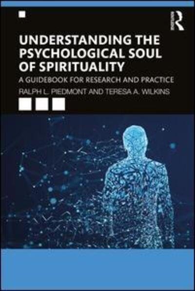 Cover for Piedmont, Ralph L. (Center for Professional Studies, Maryland, USA) · Understanding the Psychological Soul of Spirituality: A Guidebook for Research and Practice (Paperback Bog) (2019)