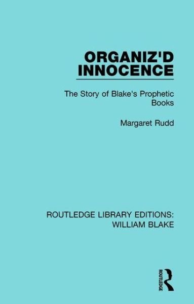 Cover for Rudd Margaret · Organiz'd Innocence: The Story of Blake's Prophetic Books - Routledge Library Editions: William Blake (Gebundenes Buch) (2015)