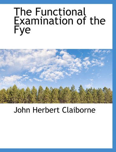 Cover for John Herbert Claiborne · The Functional Examination of the Fye (Paperback Book) (2010)