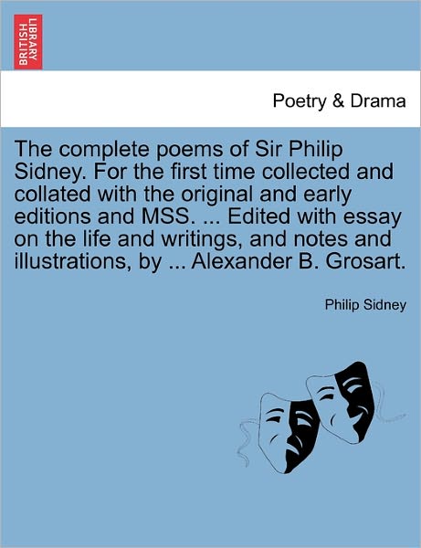 Cover for Philip Sidney · The Complete Poems of Sir Philip Sidney. for the First Time Collected and Collated with the Original and Early Editions and Mss. ... Edited with Essay on (Paperback Bog) (2011)