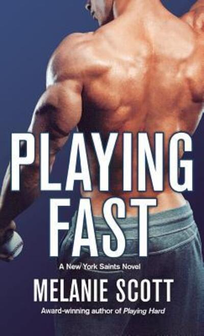 Cover for Melanie Scott · Playing Fast A New York Saints Novel (Paperback Book) (2016)