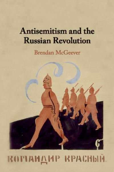 Cover for McGeever, Brendan (Birkbeck College, University of London) · Antisemitism and the Russian Revolution (Paperback Bog) (2020)