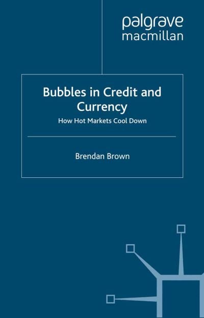 Cover for Brown · Bubbles in Credit and Currency (Book) (2008)