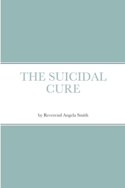Cover for Angela Smith · Suicidal Cure (Book) (2021)