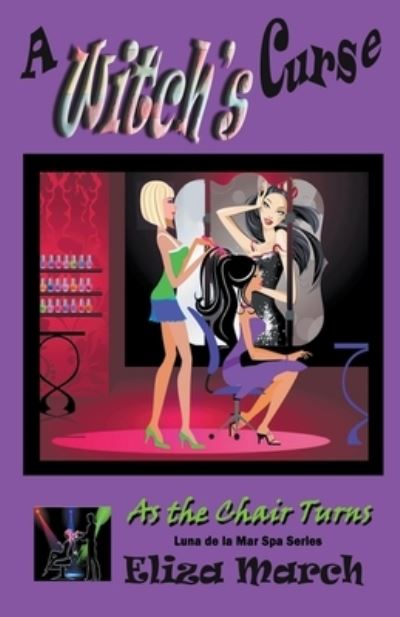 Witch's Curse Luna de la Mar Salon and Spa - Eliza March - Books - Draft2Digital - 9781393187165 - December 24, 2019