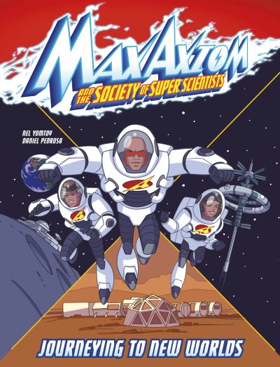 Cover for Nel Yomtov · Journeying to New Worlds: A Max Axiom Super Scientist Adventure - Graphic Science: Max Axiom and the Society of Super Scientists (Paperback Book) (2023)