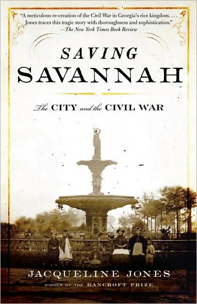 Cover for Jacqueline Jones · Saving Savannah: the City and the Civil War (Vintage Civil War Library) (Paperback Book) (2009)