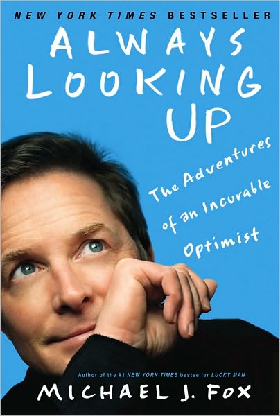 Always Looking Up: The Adventures of an Incurable Optimist - Michael J. Fox - Bøger - Hachette Books - 9781401310165 - 30. marts 2010