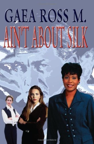 Cover for Gaea Ross-mcknight · Ain't About Silk (Pocketbok) (2003)